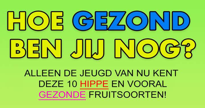 Banner for Slechts 15% kent deze 10 soorten fruit!