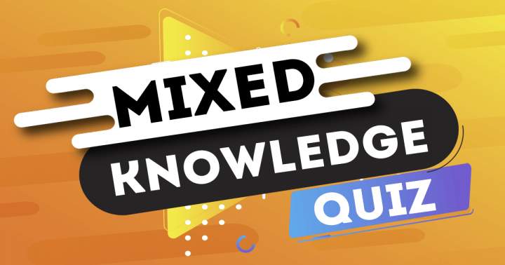 Mixed Knowledge Quiz