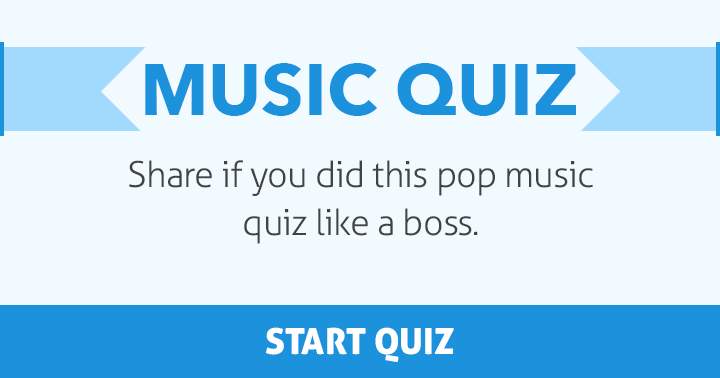 Share if you did this pop music quiz like a boss!