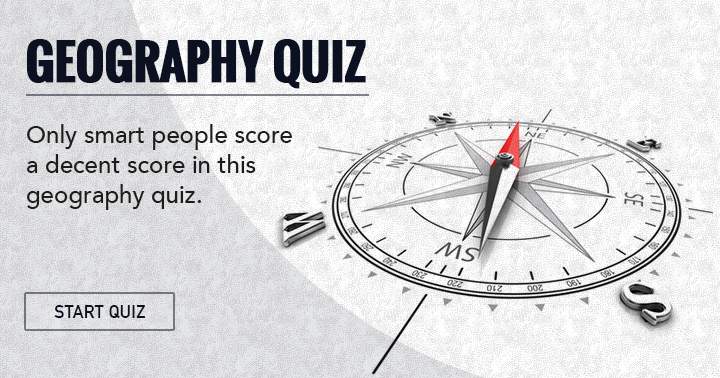 Are you capable of handling this geography quiz using your intelligence?