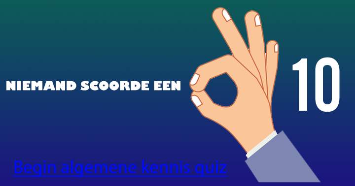 Niemand heeft nog een 10 gescoord