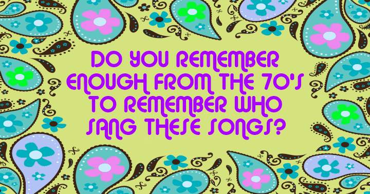 Banner for Can you identify the singers of these songs from the 1970s?