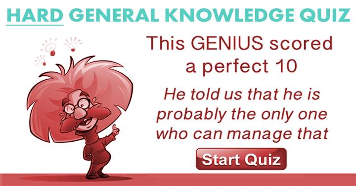 General Knowledge Quiz that will test your skills.