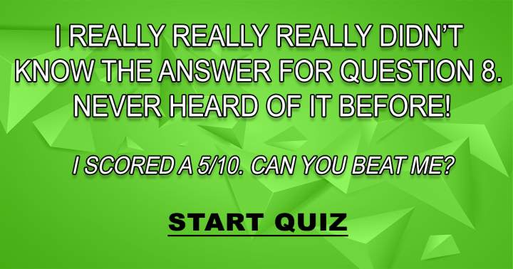 Quiz that tests your knowledge in a challenging manner