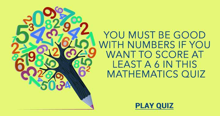 QUESTION: Are you good with numbers?