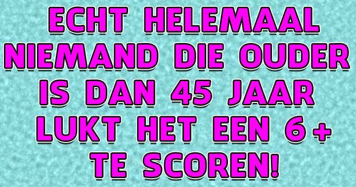 Banner for Kan jij een 6+ scoren?