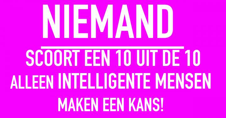 Banner for Ben jij intelligent genoeg om 10 van de 10 te scoren? 