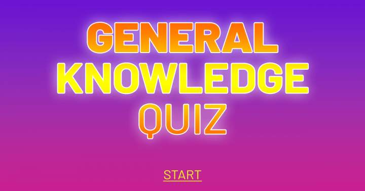 Quiz on General Knowledge