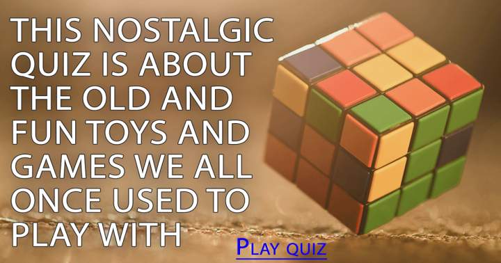 Banner for Nostalgic quiz about old fun toys and games! 