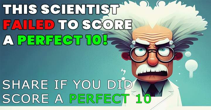 Do you think you can achieve a flawless 10 on this Science quiz?