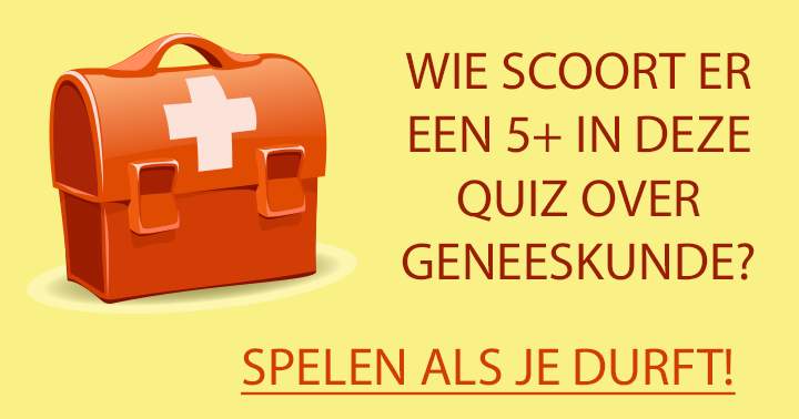 Banner for Wie scoort een 5+ in deze pittige geneeskunde quiz?