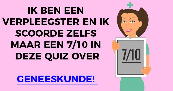 Versla je mijn score in deze quiz over geneeskunde?