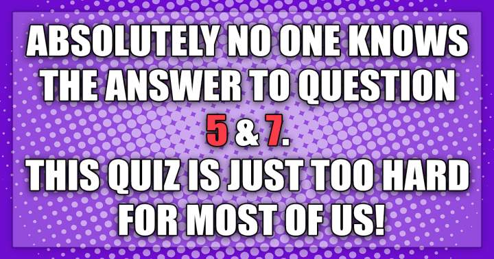 Tough Assorted Knowledge Quiz