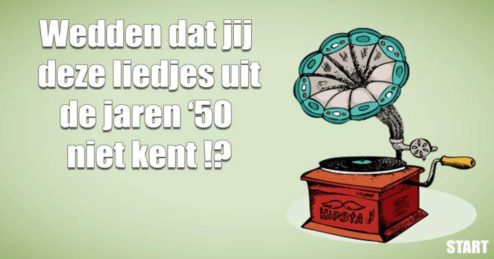 Herinner jij je deze liedjes uit de jaren 50?