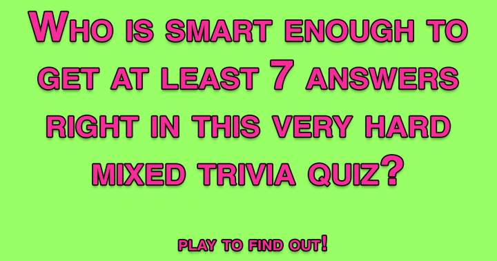 Getting even six correct answers will be a challenge for you!