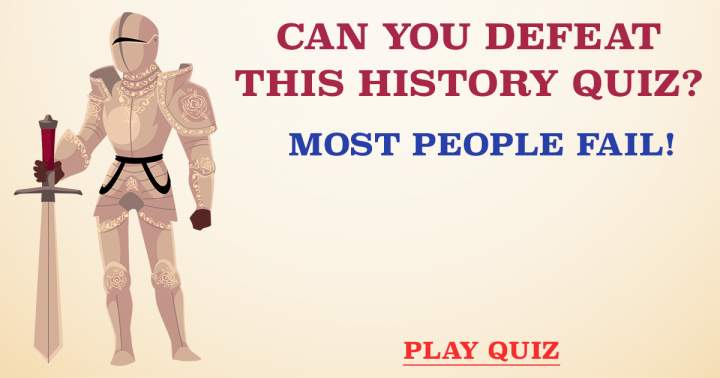 Challenging Quiz About History