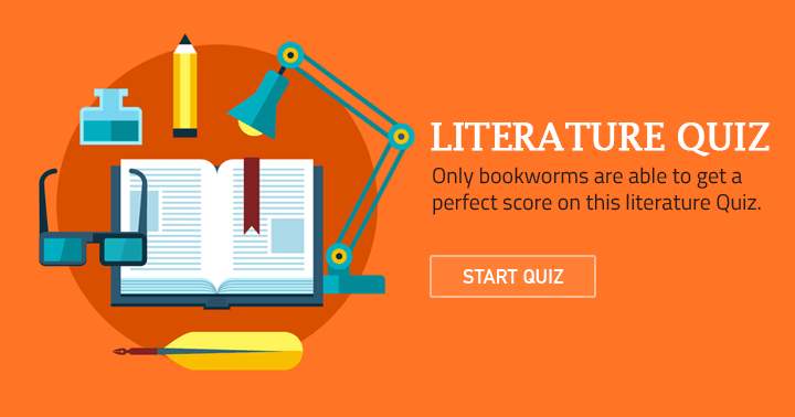 Test Your Literary Knowledge: Consider Yourself a Bookworm?