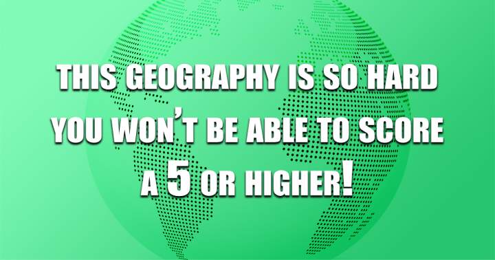 Challenging Geography Test