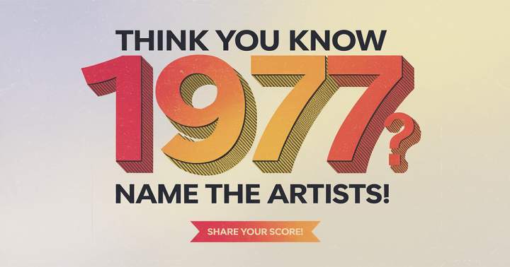 Can You Name The Artists From These 1977 Songs?