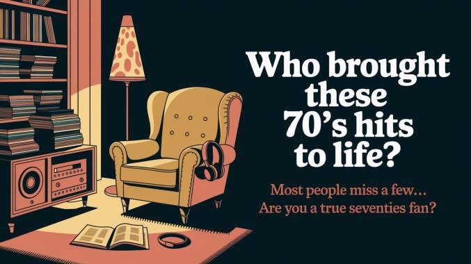 Banner for Who Sang These 70s Songs?