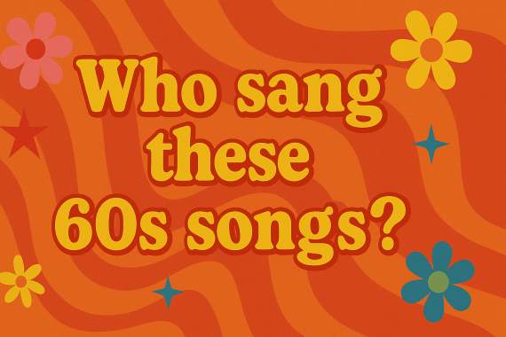 Banner for Who sang these 60's songs