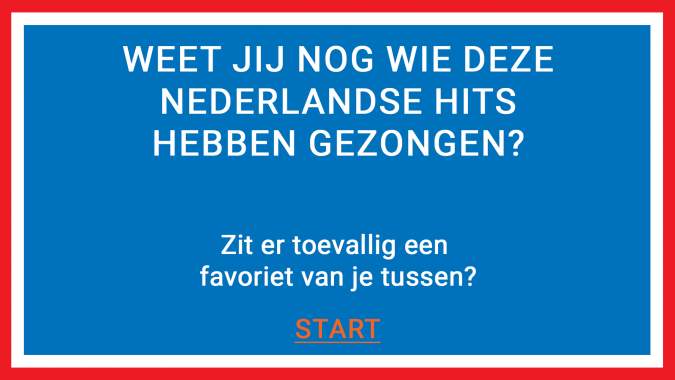 Wie zongen deze Nederlandse hits?
