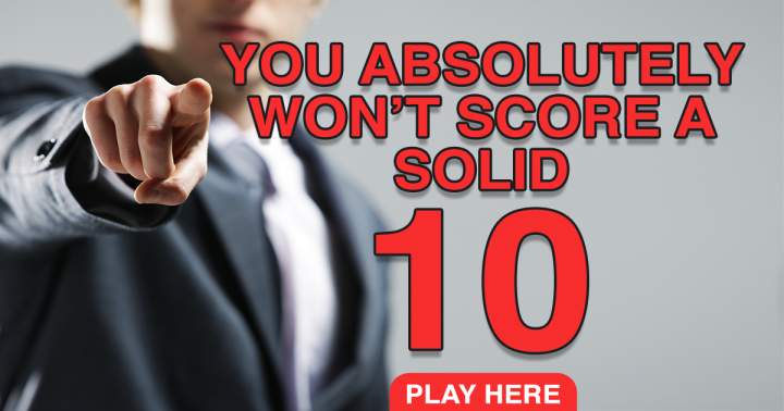 Banner for You absolutely won't score a solid 10