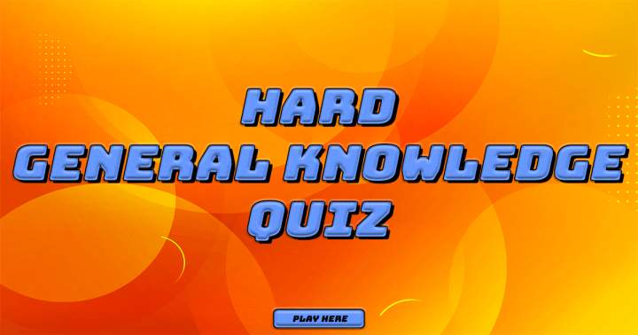 Banner for Hard General Knowledge Quiz