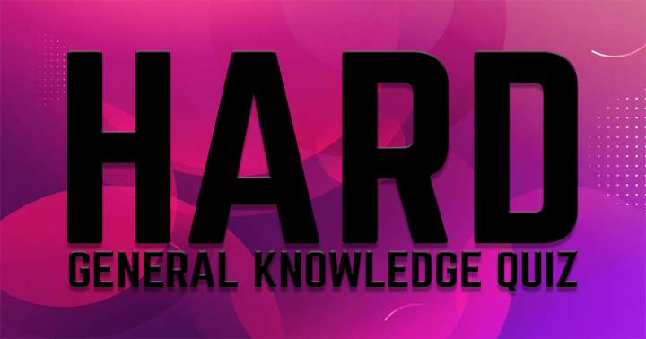 Banner for HARD General Knowledge Quiz