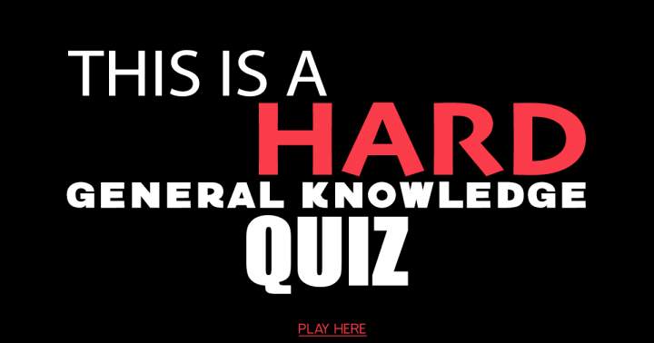 Banner for HARD General Knowledge Quiz