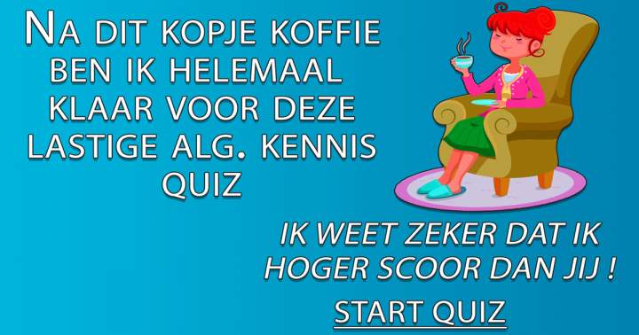 Zeer lastige Algemene Kennis Quiz