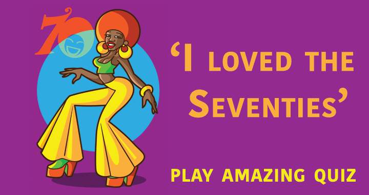 Banner for Play this amazing quiz if you loved the seventies too! 