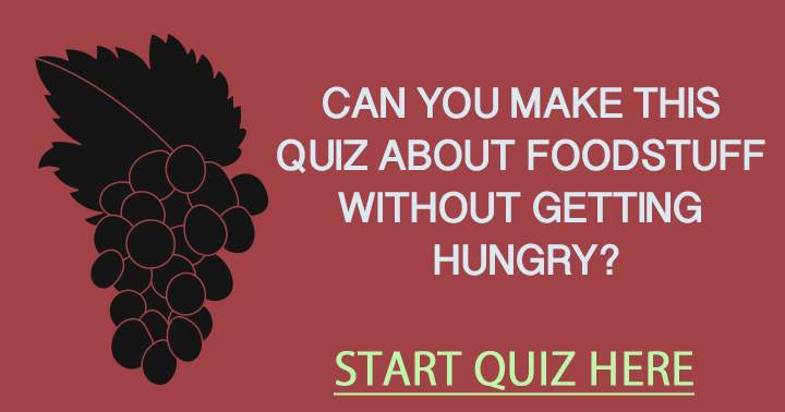 Banner for Are you hungry? You will be after taking this delicious quiz! 