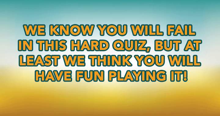 Banner for Have fun playing this hard quiz!