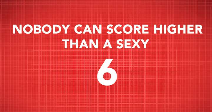 Banner for But maybe you can score the sexy 6?