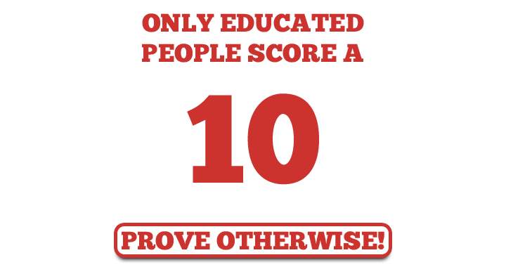 Banner for Only educated people can score a 10