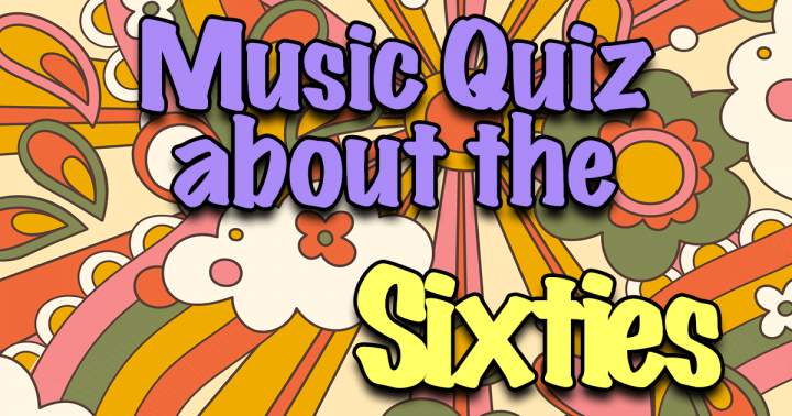 Banner for Music Quiz about the Sixties