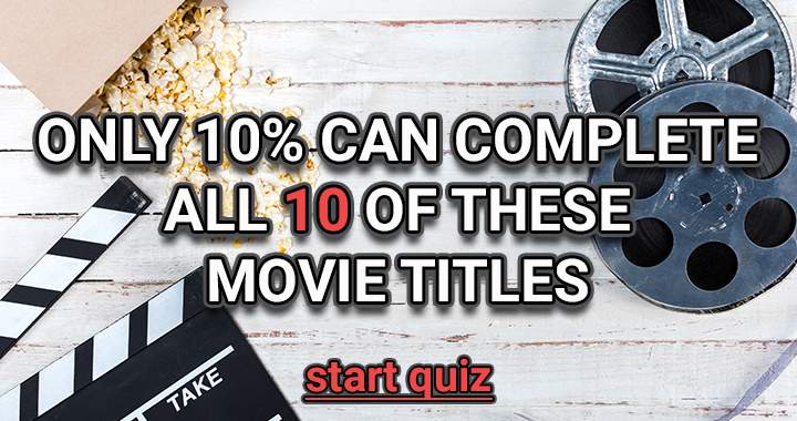 Banner for Only 10% can complete all 10 of these movie titles