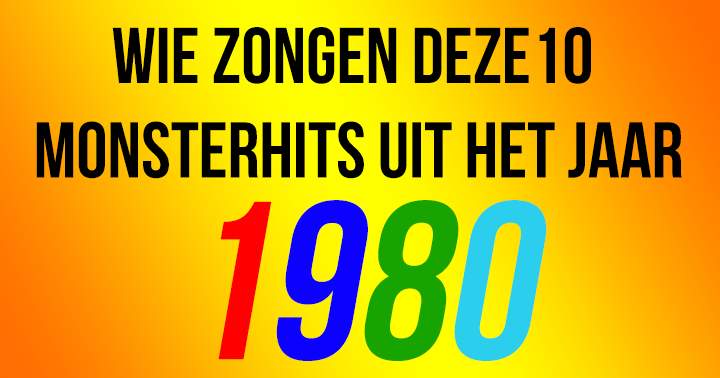 Ken jij de artiesten van deze monsterhits uit het jaar 1980?