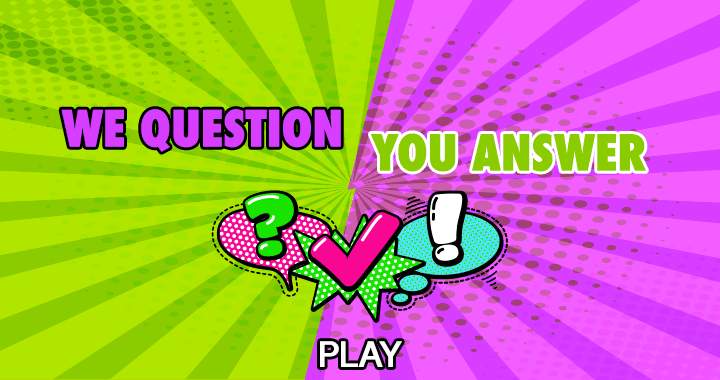 Banner for We Question, You Answer!