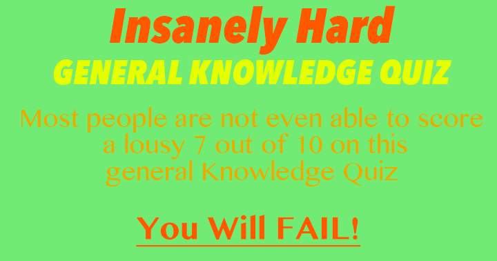 Banner for Insanely Hard General Knowledge quiz. Most people will fail.