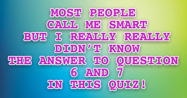 Banner for Most people call her smart... do you know the answer?