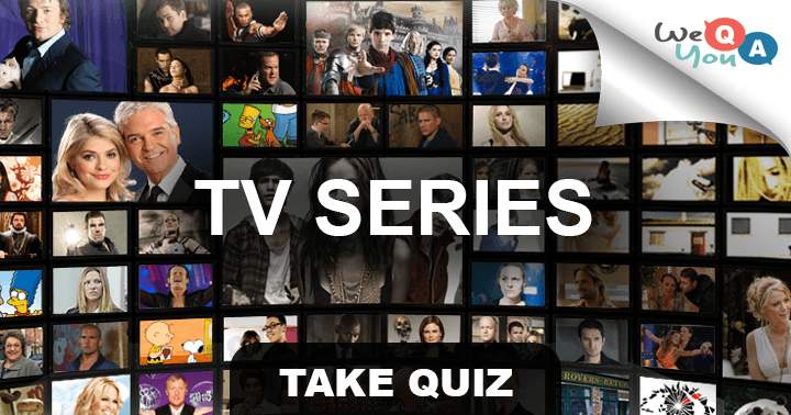 Do you like TV series?