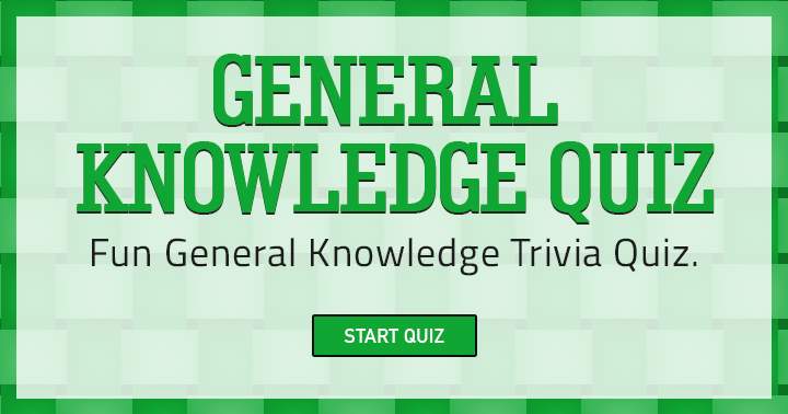 Fun general knowledge trivia quiz. Can you do it?