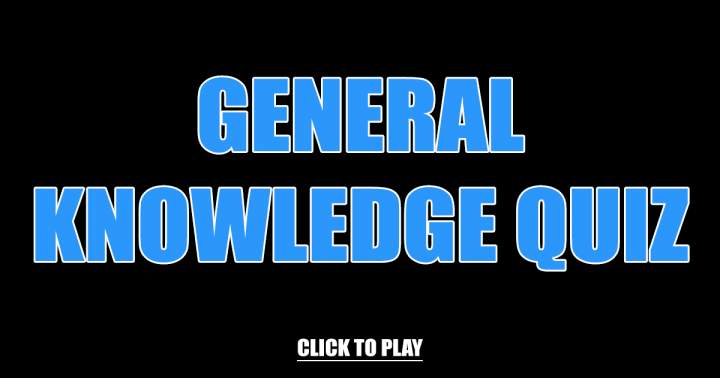 General Knowledge Quiz