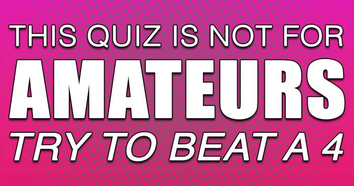 Banner for This quiz is absolutely not for amateurs!