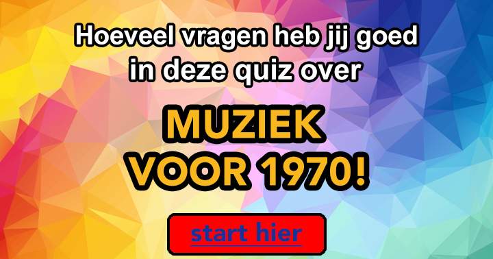 Scoor jij hoger dan een 5 in deze quiz over muziek voor 1970?