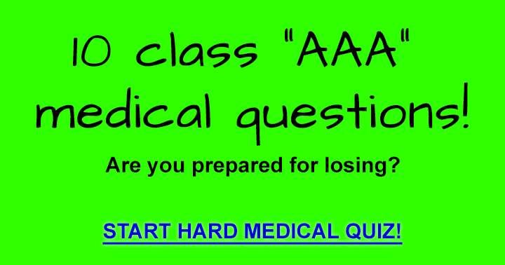 Brand new but tough medical quiz!