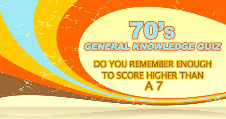 Banner for A general knowledge quiz about the 70's