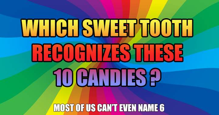 Banner for Which sweet tooth recognizes these 10 candies?